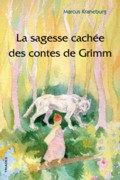 La sagesse cache des contes de Grimm