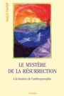 Le mystre de la Rsurrection  la lumire de lanthroposophie