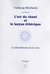 L'art du chant et le larynx thrique - le dvoilement de la voix