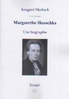 Margarethe Hauschka - une biographie