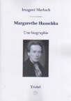 Margarethe Hauschka - une biographie