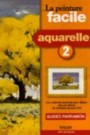 La Peinture facile aquarelle 2