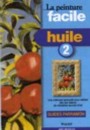 La Peinture facile huile 2