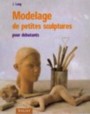 Modelage de petites sculptures pour d�butants