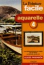 La peinture facile aquarelle 4